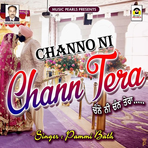 Channo Ni Chann Tera - Pammi Bath