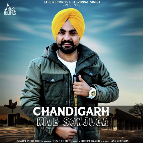 Chandigarh Kive Sonjuga - Vicky Hiron