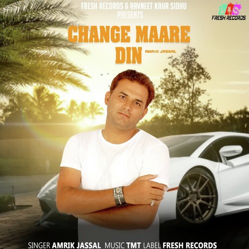 Change Maare Din - Amrik Jassal