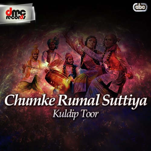 Chumke Romal Suttya - Kuldip Toor