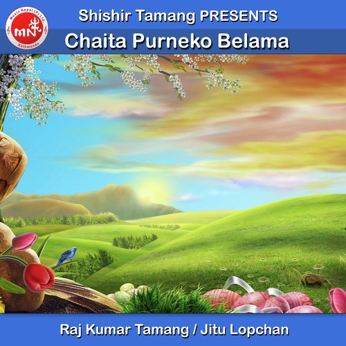 Chaita Purneko Belama - Raj Kumar Tamang, Jitu Lopchan