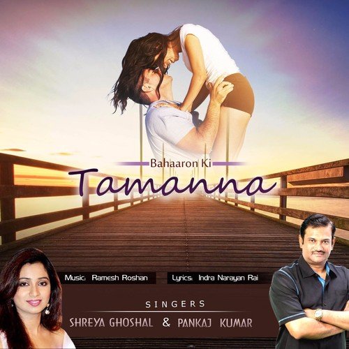 Bahaaron Ki Tamanna - Shreya Ghoshal, Pankaj Kumar