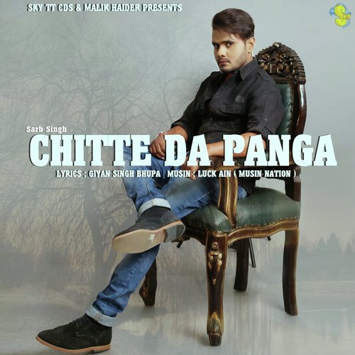 Chitte Da Panga - Sarb Singh