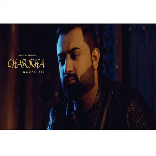 Charkha - Waqas Ali