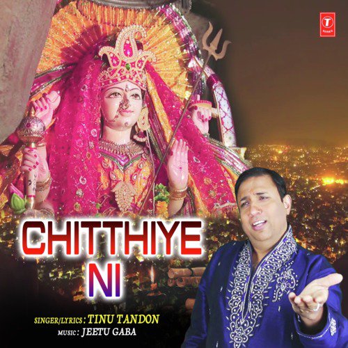 Chitthiye Ni - Tinu Tandon