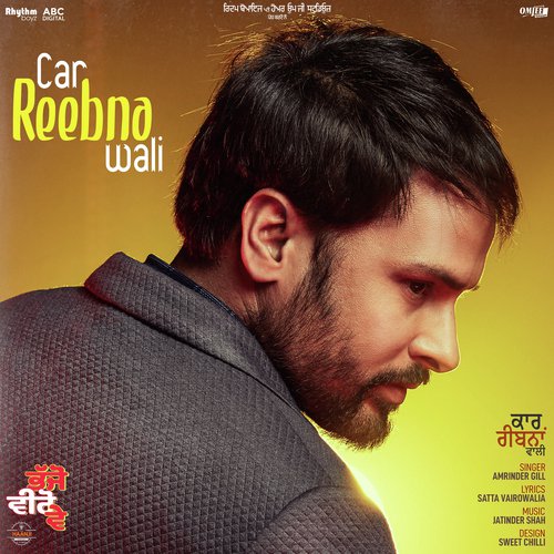 Car Reebna Wali (From Bhajjo Veero Ve Soundtrack) - Amrinder Gill, Jatinder Shah