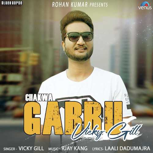 Chakwa Gabru - Vicky Gill
