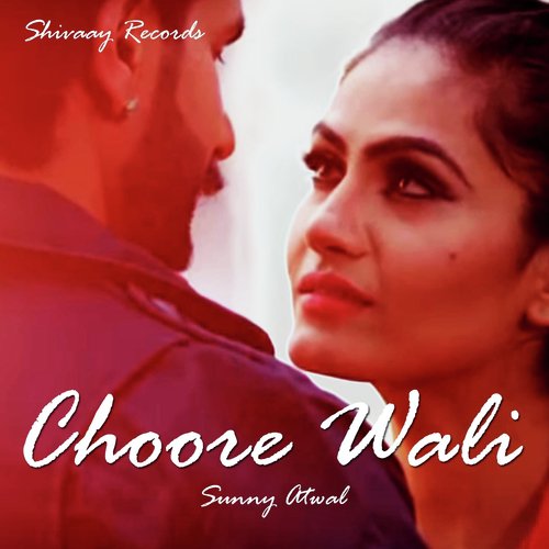 Choore Wali - Sunny Atwal