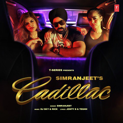 Cadillac - Simranjeet, Rick, DJ Sky