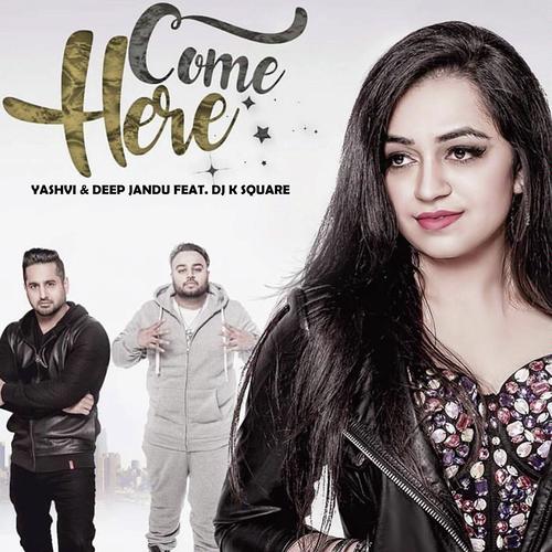 Come Here - Yashvi