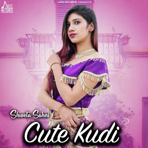 Cute Kudi - Shweta Sahni