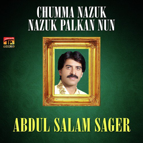 Chumma Nazuk Nazuk - Abdul Salam Sager