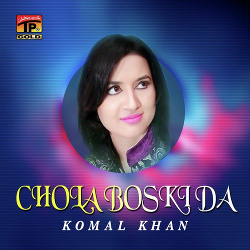 Chola Boski Da - Komal Khan