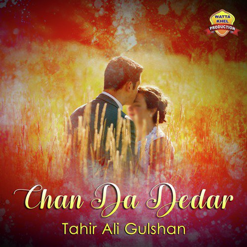 Chan Da Dedar - Tahir Ali Gulshan
