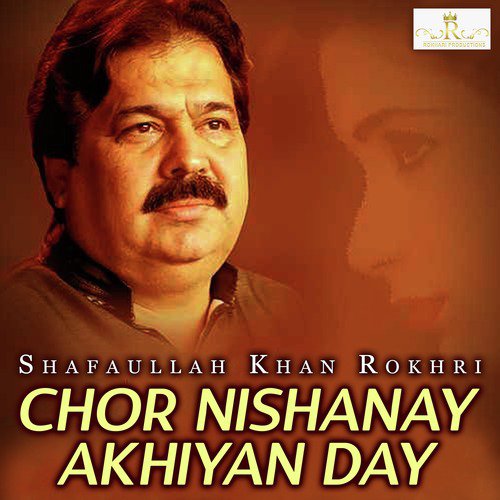 Akhiyan Ne kya Churian Ne - Shafaullah Khan Rokhri