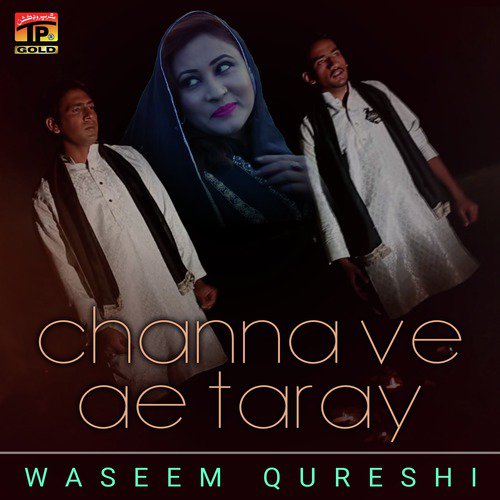 Channa Ve Ae Taray - Waseem Qureshi
