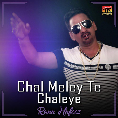 Chal Meley Te Chaleye - Rana Hafeez
