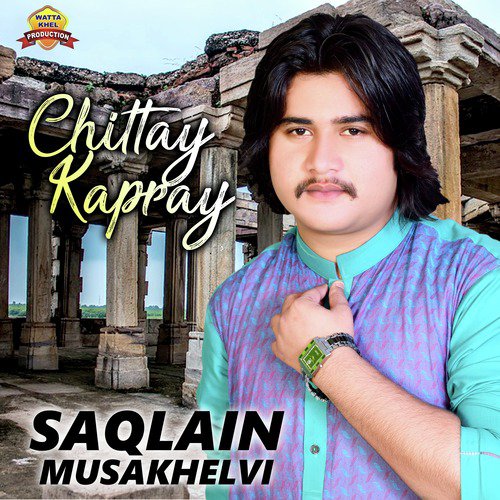 Chittay Kapray - Saqlain Musakhelvi