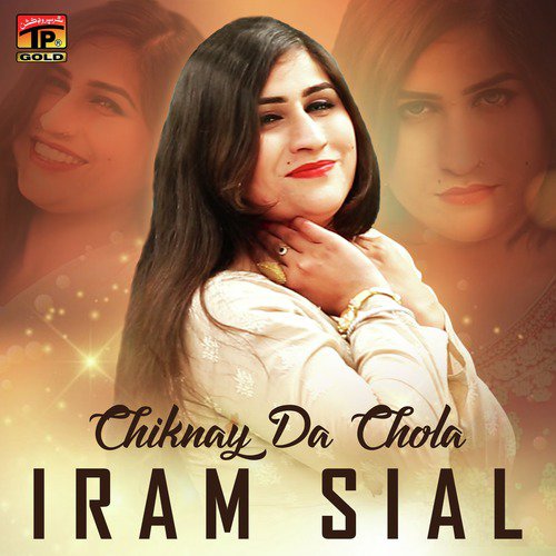 Chiknay Da Chola - Iram Sial