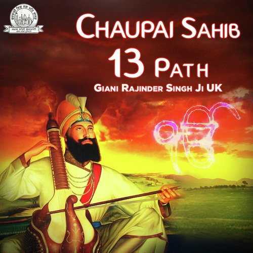 Chaupai Sahib 13 Path - Giani Rajinder Singh Ji UK