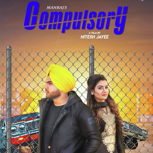 Compulsory - Manraj Singh Bhangu, Deepak Dhillon