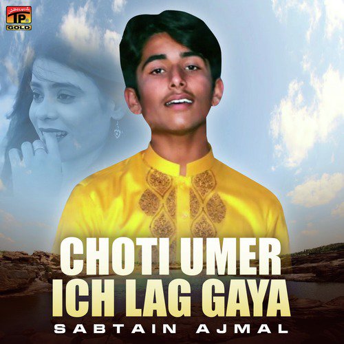 Choti Umer Ich Lag Gaya - Sabtain Ajmal