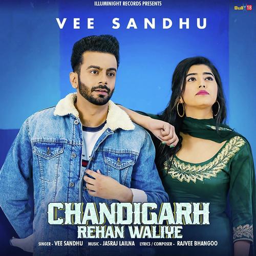 Chandigarh Rehan Waliye - Vee Sandhu