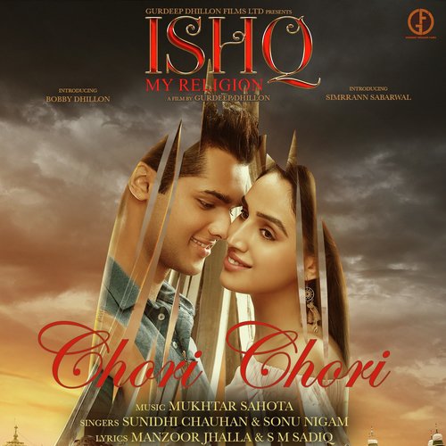 Chori Chori (From Ishq My Religion) - Sunidhi Chauhan, Sonu Nigam