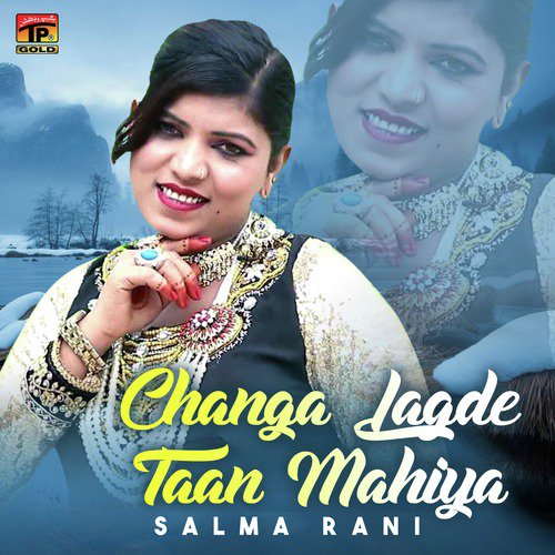 Changa Lagde Taan Mahiya - Salma Rani