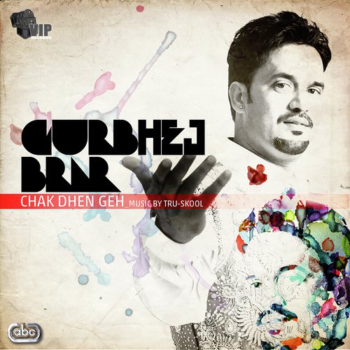 Chak Dhen Geh - Gurbhej Brar, Tru-Skool