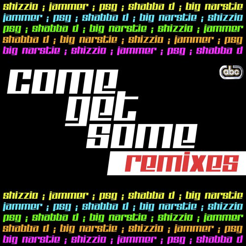 Come Get Some (DJ Sly  Pacso Jungle Remix) - Shizzio, Jammer, PSG, Shabba D amp Big Narstie