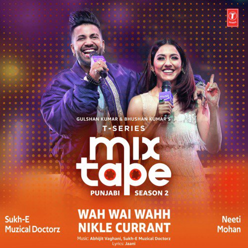 Wah Wai Wahh-Nikle Currant (From T-Series Mixtape Punjabi Season 2) - Tulsi Kumar, Guru Randhawa, Abhijit Vaghani