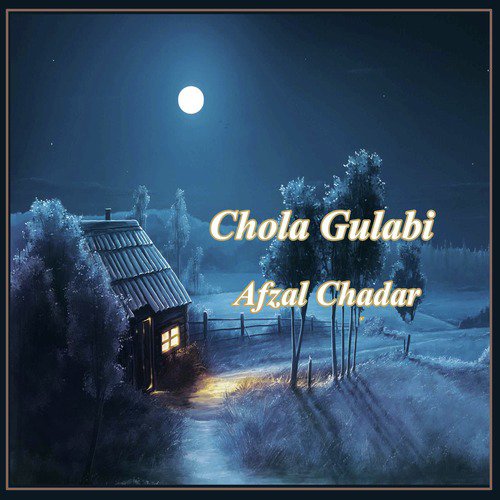 Chola Gulabi - Afzal Chadar
