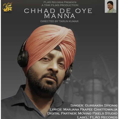 Chhad De Oye Manna - Gurbaksh Shonki