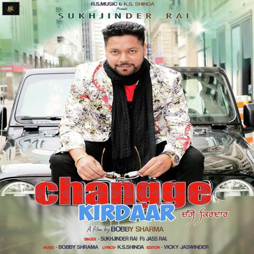 Changge Kirdaar - Sukhjinder Rai, Jass Rai