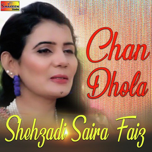 Chan Dhola - Shehzadi Saira Faiz