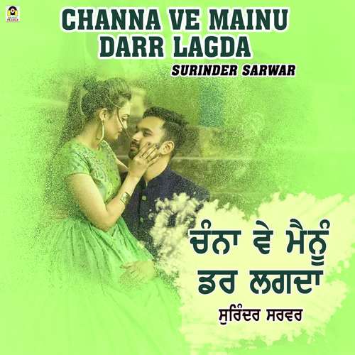Channa Ve Mainu Darr Lagda - Surinder Sarwar