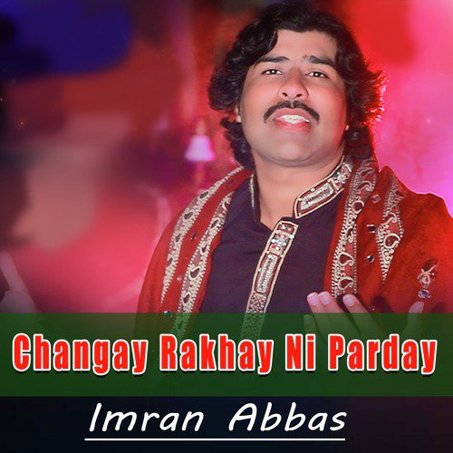 Changay Rakhay Ni Parday - Imran Abbas