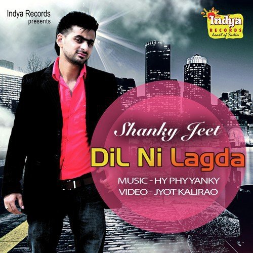 Dil Ni Lagda - Shanky Jeet