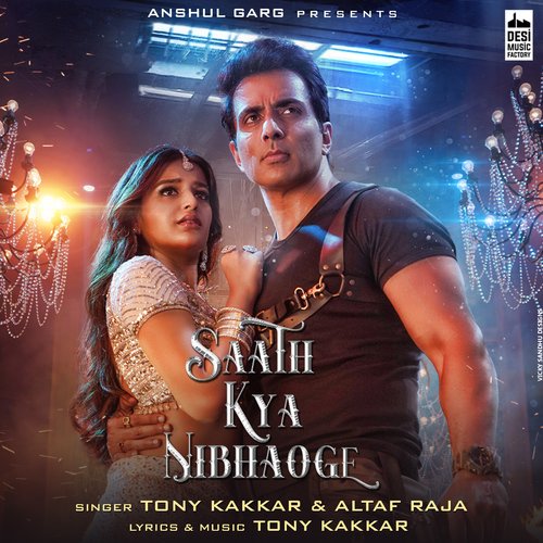 Saath Kya Nibhaoge - Tony Kakkar, Altaaf Raja