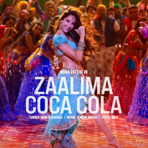 Zaalima Coca Cola (Feat.Nora Fatehi) - Tanishk Bagchi, Shreya Ghoshal, Taafu