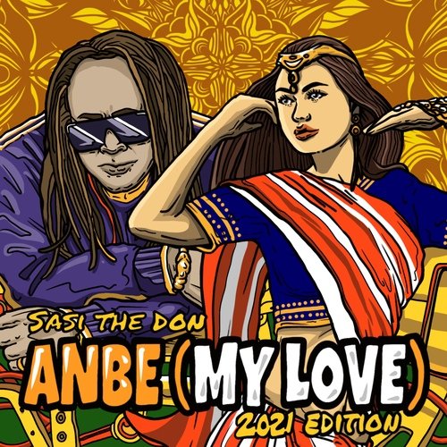 Anbe (My Love) (2021 New Edition) - Sasi The Don