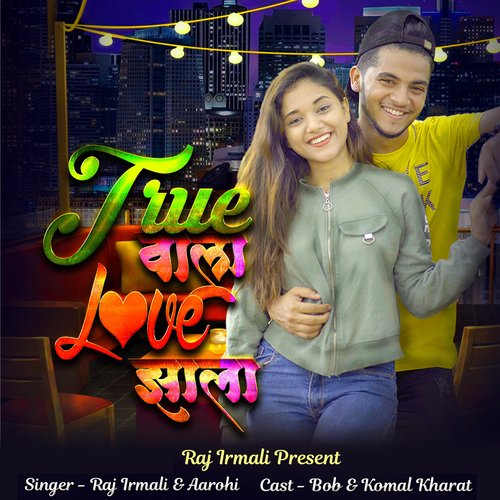 True Wala Love Zhala - Raj Irmali