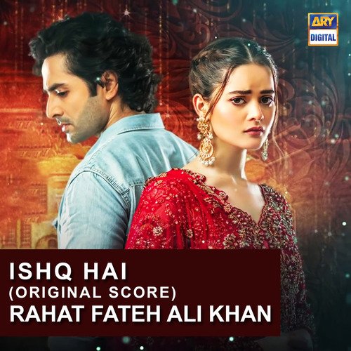 Ishq Hai (Original Score) - Rahat Fateh Ali Khan