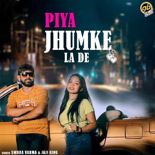 Piya Jhumke La De - Swara Varma, Jaji King