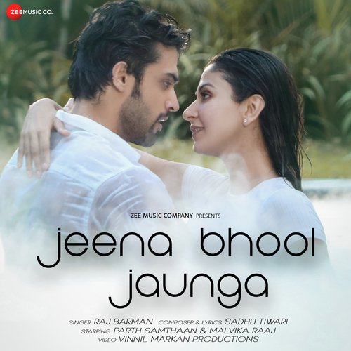 Jeena Bhool Jaunga - Raj Barman, Sadhu Tiwari