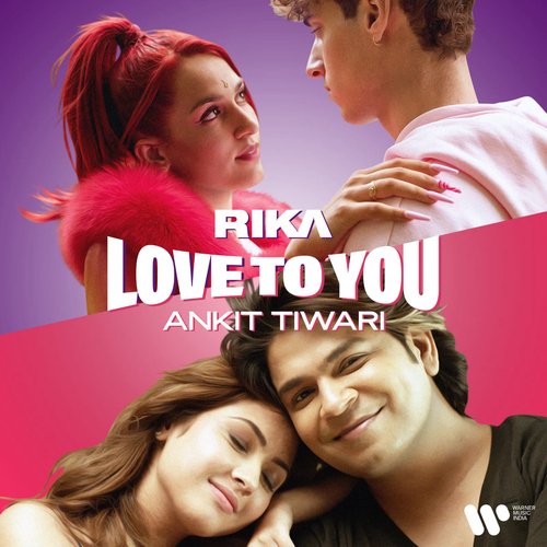 Love To You - RIKA, Ankit Tiwari