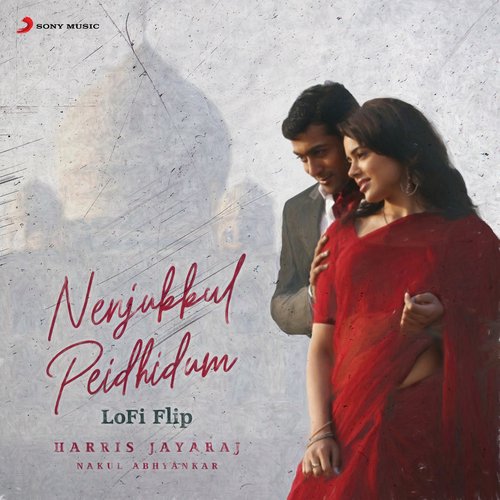 Nenjukkul Peidhidum (Lofi Flip) - Harris Jayaraj, Nakul Abhyankar