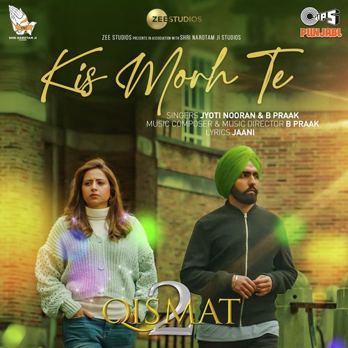 Kis Morh Te - B Praak, Jyoti Nooran