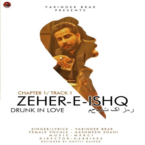 Zeher E Ishq (Drunk In Love) - Varinder Brar